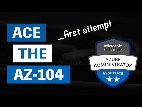 Pass the Azure AZ-104 Exam On Your First Attempt | Exact Courses and Steps