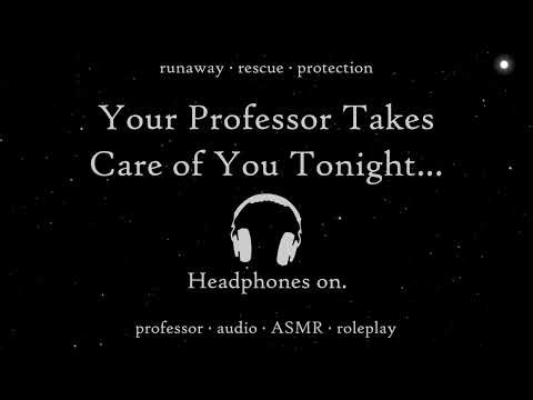 Your Professor Takes Care of You Tonight... | Professor Audio Roleplay