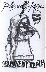 Plague Rages / Permanent Death - Plague Rages / Permanent Death