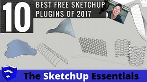 My Top 10 Free SketchUp Plugins in 2017 - The SketchUp Essentials