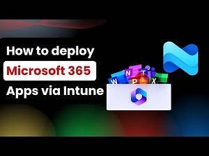 How to Deploy Microsoft Office 365 Apps via Microsoft Intune