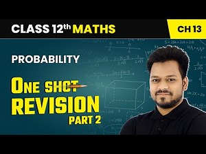 Probability - One Shot Revision (Part 2) | Class 12 Maths Chapter 13 | CBSE 2024-25