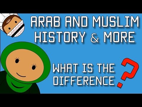 What Is The Difference Between Arab and Muslim?