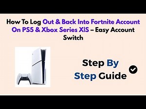 How To Log Out & Back Into Fortnite Account On PS5 & Xbox Series X|S – Easy Account Switch