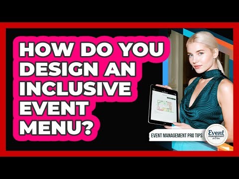 How Do You Design An Inclusive Event Menu?