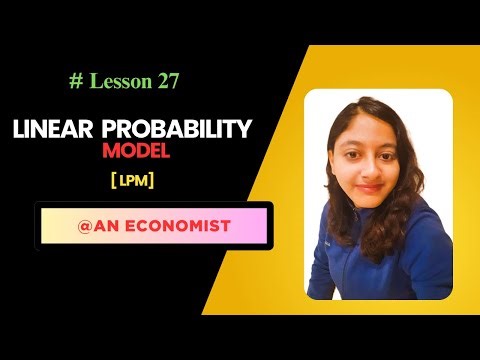 27. Linear Probability Models | Concept - Intuition - Example | AN Economist