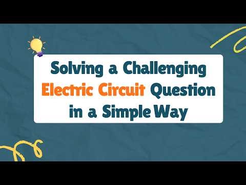 Solving a Challenging Electric Circuit Question in a Simple Way || Series and Parallel Circuit