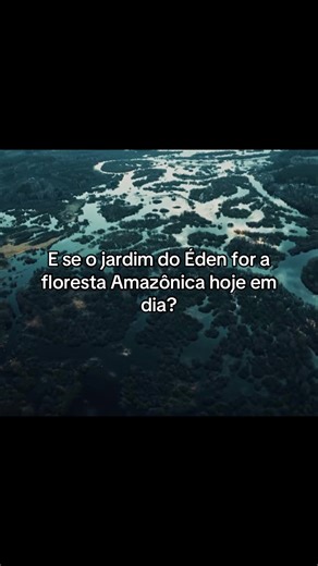 A Floresta Amazônica é o Jardim do Éden Hoje?
