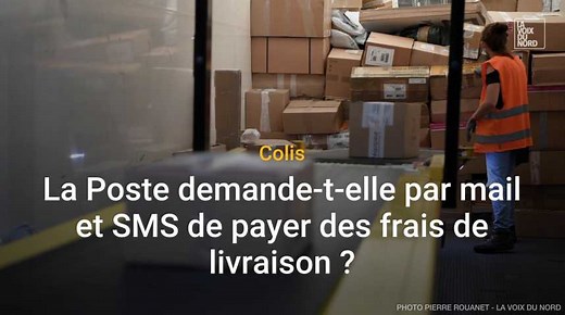 Colis : La Poste demande-t-elle par mail et SMS de payer des frais de livraison ?