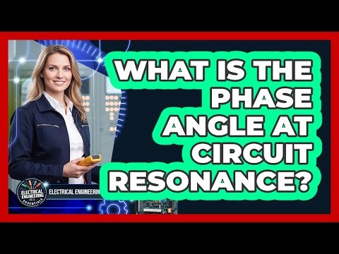 What Is the Phase Angle at Circuit Resonance?