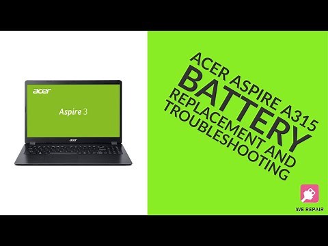 Acer Aspire A315 - Battery Replacement & Troubleshooting