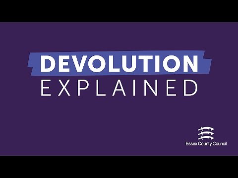 Devolution Explained - Essex County Council