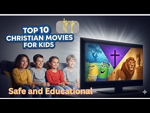 Top 10 Christian Movies for Kids (Safe & Educational)