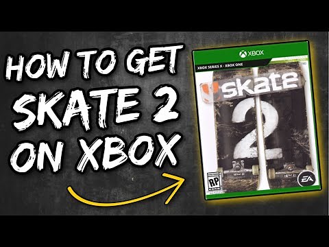 How to get SKATE 2 on Xbox One and Xbox Series X/S (Digital)