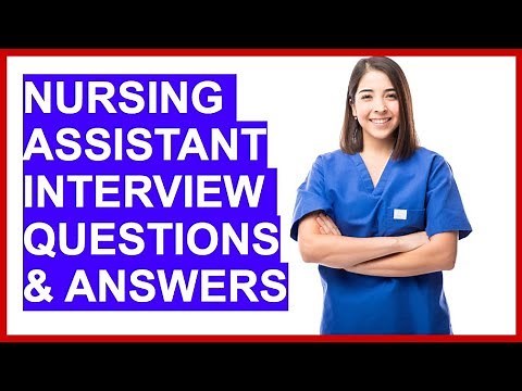 NURSING ASSISTANT Interview Questions And Answers!