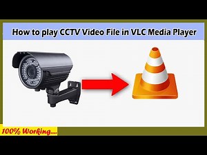 How to Play CCTV Video File in VLC Media Player || How to Play DAV Video File in VLC Media Player