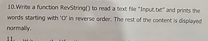 10.Write a function RevString() to read a text file "Input.txt"... | Filo