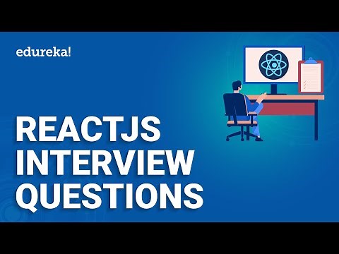 ReactJS Interview Questions and Answers | ReactJS Tutorial | ReactJS Redux Training | Edureka