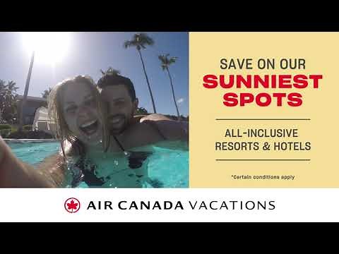 Air Canada Vacations - Save on our sunniest spots
