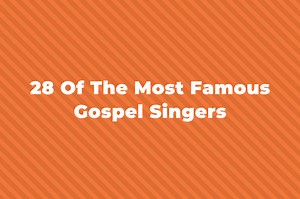 28 Of The Greatest And Most Famous Gospel Singers