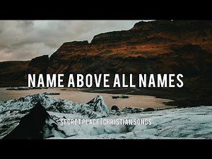 Charity Gayle - Name Above All Names | Lyrics