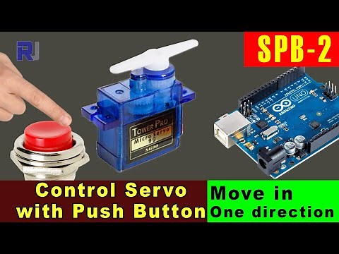 Control Servo motor with a Push Button: Move Servo to ONE direction SPB-2 - RJT247