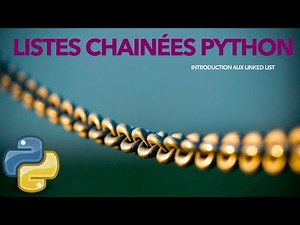 Tutoriel d'introduction Python Linked List - cours sur les listes chaînées en python.