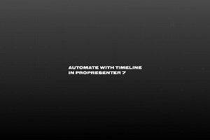 Automate with Timeline in ProPresenter 7 - Video & Transcription | Renewed Vision Blog