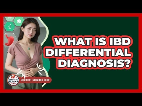 What Is IBD Differential Diagnosis? - Sensitive Stomach Guide