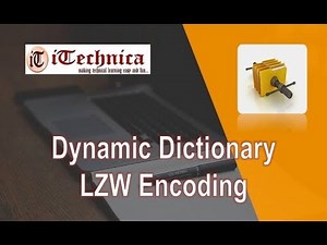 6. Dynamic Dictionary - LZW Encoding