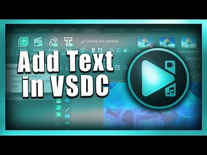 VSDC Video Editor: How to Add Text in VSDC Video Editor