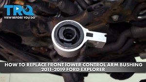 How to Replace Front Lower Control Arm Bushing 2011-2019 Ford Explorer