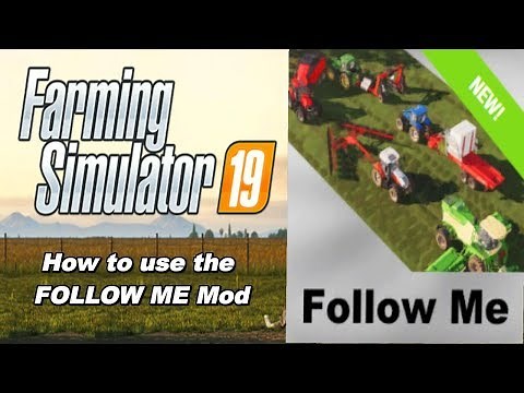 How to use the FOLLOW ME mod in Farming Simulator 19.