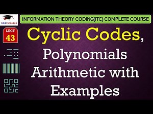 L43: Cyclic Codes, Polynomials Arithmetic with Examples | Information Theory Coding Lectures Hindi