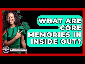 What Are Core Memories In Inside Out? - The Animation Reel