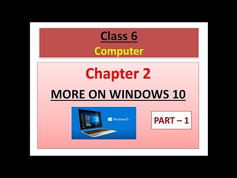 Class 6 || Computer || Chapter 2 More On windows 10 || Part 1 ||