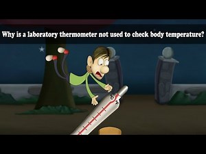 Why can't Laboratory thermometer be used to measure body Temperature? Video Lecture | Science Class 7 (Old NCERT)