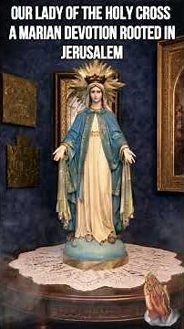 Our Lady of the Holy Cross (Jerusalem) ✝️🌹 | A Marian Devotion of Faith & Redemption