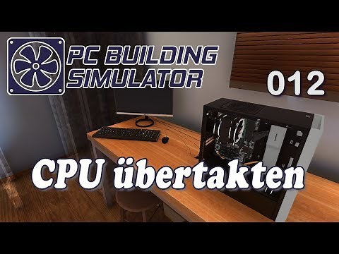 PC Building Simulator [012] 💻 Endlich CPUs übertakten (Deutsch)