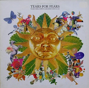 Tears For Fears - Tears Roll Down (Greatest Hits 82-92)