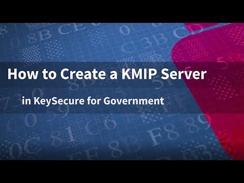 How to Create a KMIP Server in SafeNet AT KeySecure for Government
