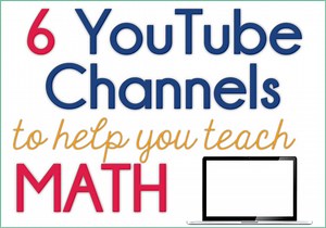 6 YouTube Channels to Help you Teach with Math Videos