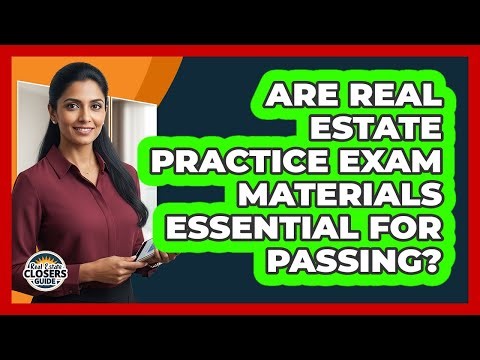 Are Real Estate Practice Exam Materials Essential For Passing?