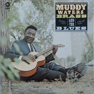 Muddy Waters - Muddy Brass & The Blues