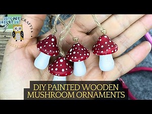 DIY Painted Wooden Mushroom Ornaments | Cozy Christmas Craft