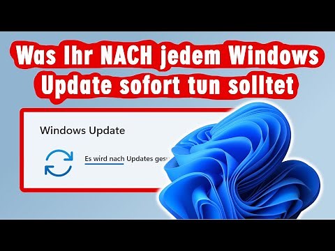 Was Ihr NACH jedem Windows 11 und 10 Update sofort tun solltet
