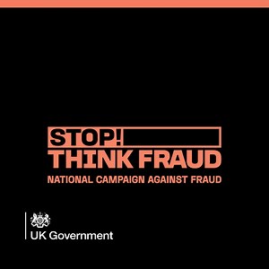 Fraud is getting more sophisticated. If you’re unsure, always stop, think and check. Find out how to stay ahead of scams. | UK Government
