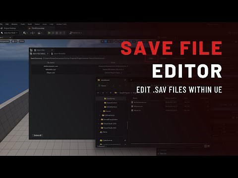 Save File Editor - Edit .SAV files within Unreal Engine