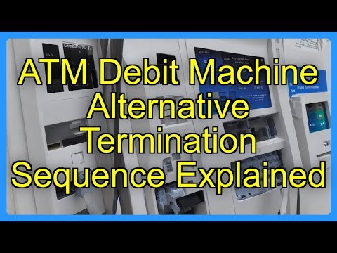 ATM Debit Machine Alternative Termination Sequence Explained