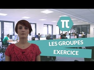 Les groupes - Exercice - Cours de mathématiques niveau Prépa